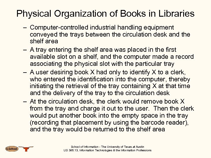 Physical Organization of Books in Libraries – Computer-controlled industrial handling equipment conveyed the trays