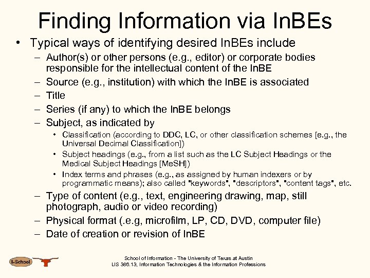 Finding Information via In. BEs • Typical ways of identifying desired In. BEs include