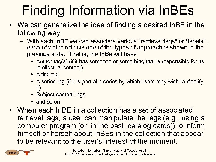 Finding Information via In. BEs • We can generalize the idea of finding a