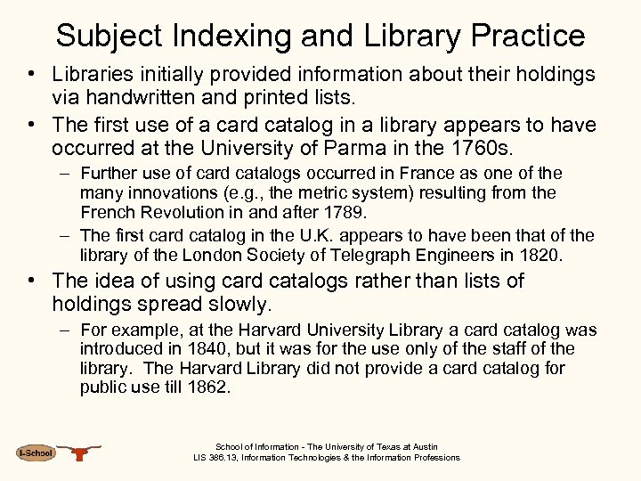 Subject Indexing and Library Practice • Libraries initially provided information about their holdings via