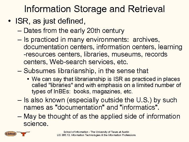 Information Storage and Retrieval • ISR, as just defined, – Dates from the early
