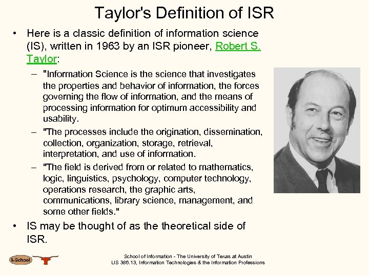 Taylor's Definition of ISR • Here is a classic definition of information science (IS),