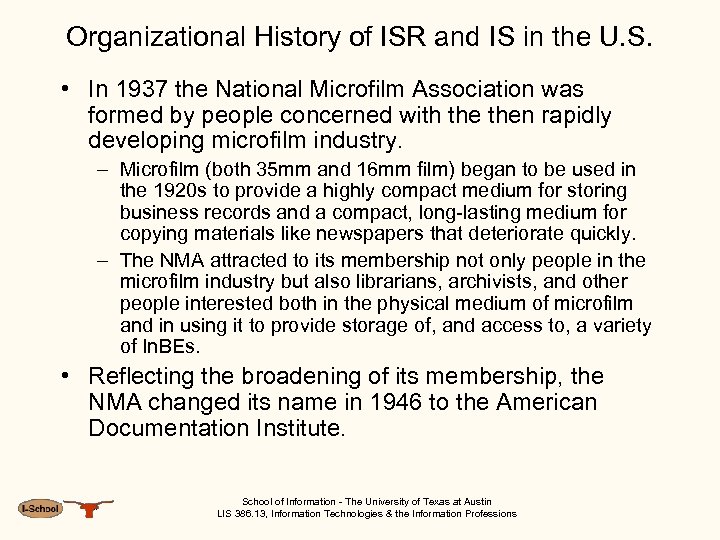 Organizational History of ISR and IS in the U. S. • In 1937 the