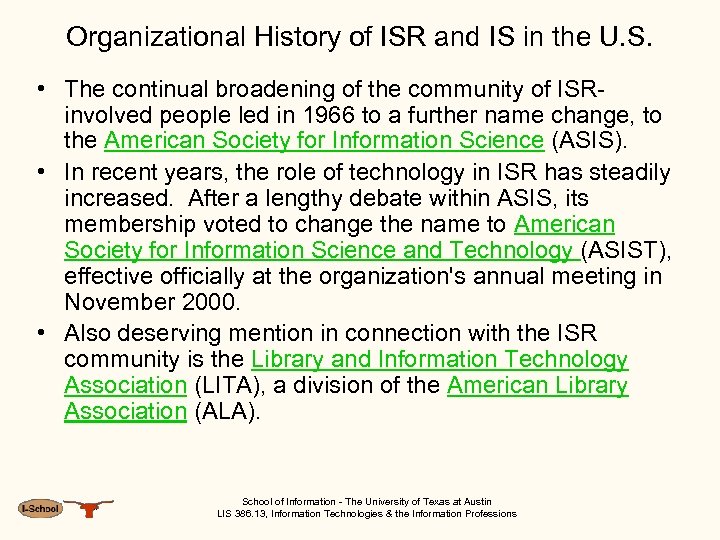 Organizational History of ISR and IS in the U. S. • The continual broadening
