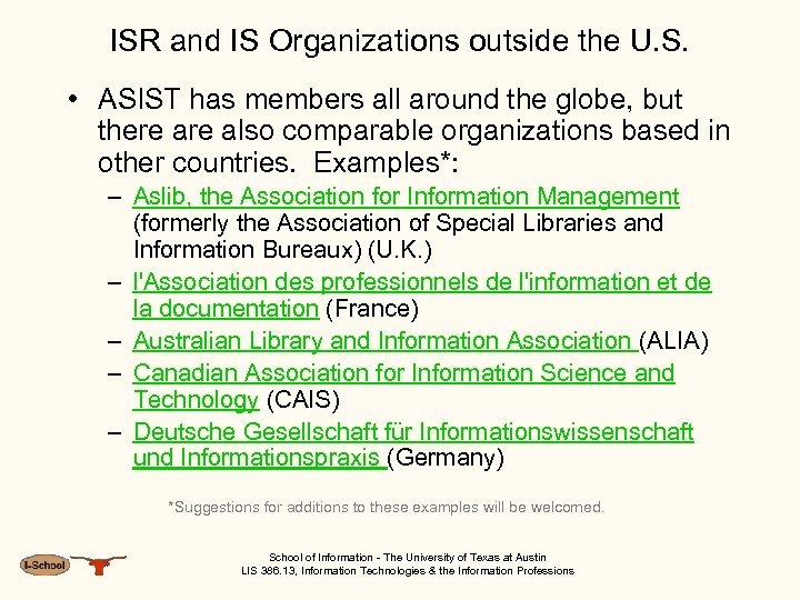 ISR and IS Organizations outside the U. S. • ASIST has members all around