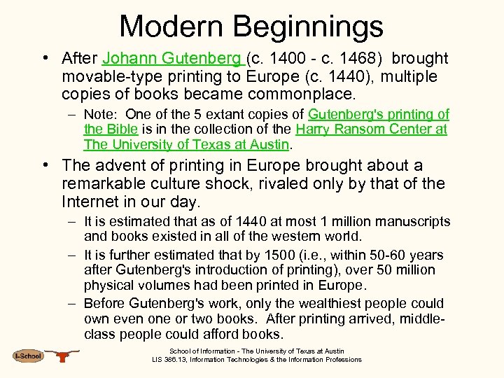 Modern Beginnings • After Johann Gutenberg (c. 1400 - c. 1468) brought movable-type printing