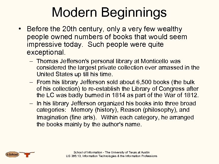 Modern Beginnings • Before the 20 th century, only a very few wealthy people