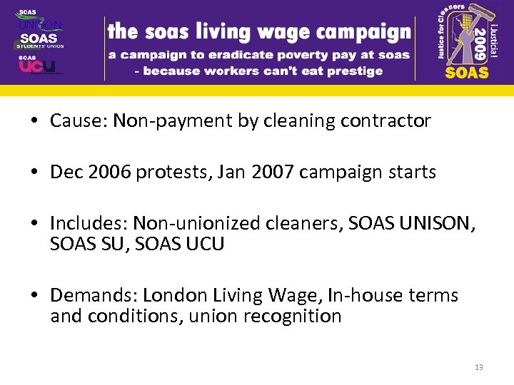  • Cause: Non-payment by cleaning contractor • Dec 2006 protests, Jan 2007 campaign