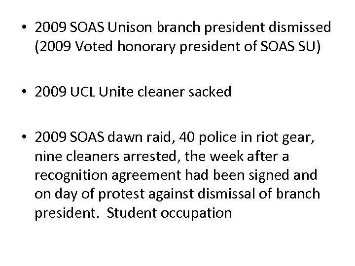  • 2009 SOAS Unison branch president dismissed (2009 Voted honorary president of SOAS