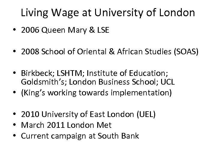 Living Wage at University of London • 2006 Queen Mary & LSE • 2008