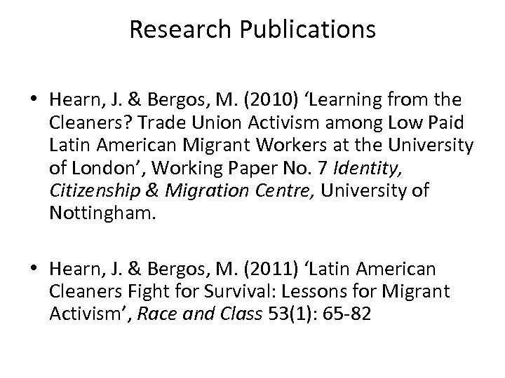 Research Publications • Hearn, J. & Bergos, M. (2010) ‘Learning from the Cleaners? Trade