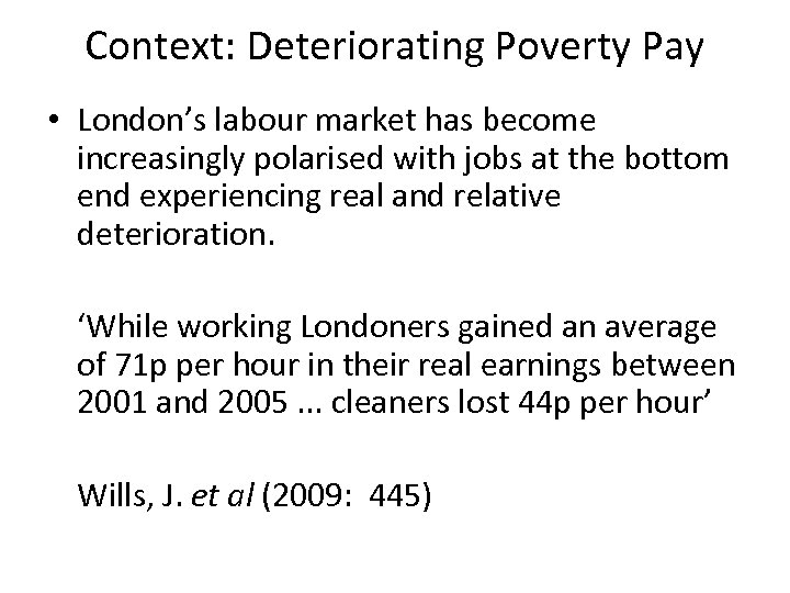 Context: Deteriorating Poverty Pay • London’s labour market has become increasingly polarised with jobs