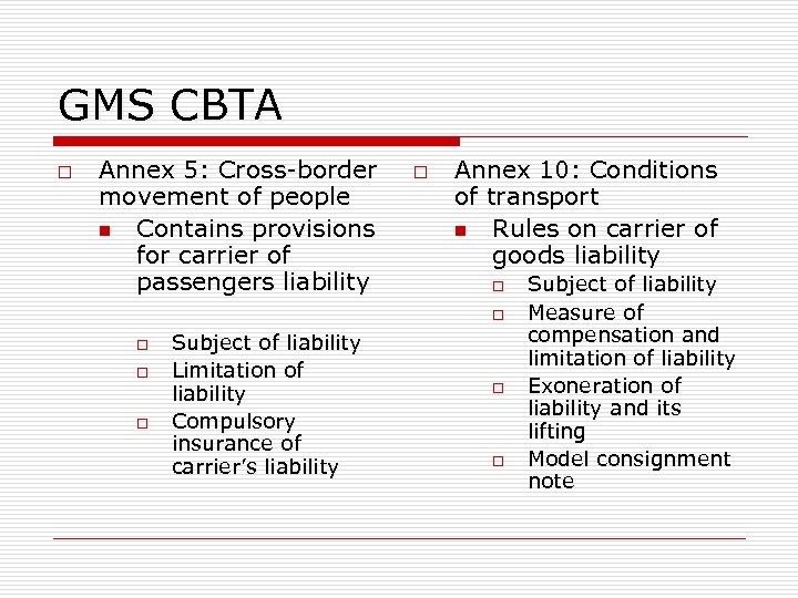 GMS CBTA o Annex 5: Cross-border movement of people n Contains provisions for carrier