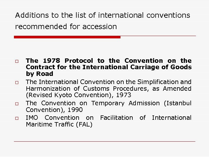 Additions to the list of international conventions recommended for accession o o The 1978
