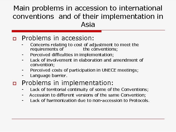 Main problems in accession to international conventions and of their implementation in Asia o