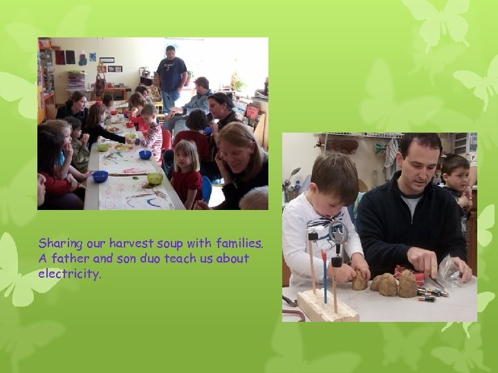 Sharing our harvest soup with families. A father and son duo teach us about