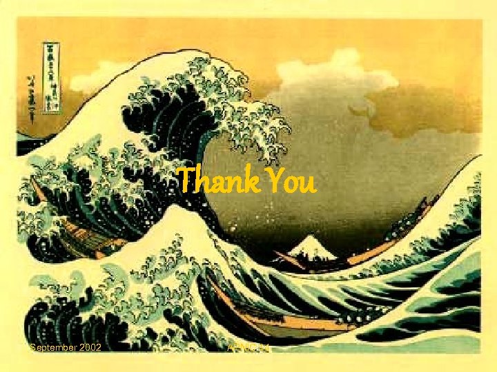 Thank You September 2002 APNIC 14 Kitakyushu 