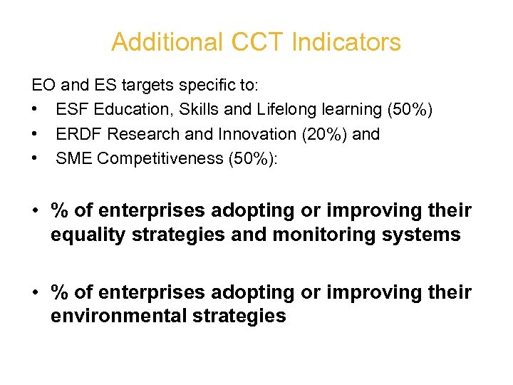 Additional CCT Indicators EO and ES targets specific to: • ESF Education, Skills and