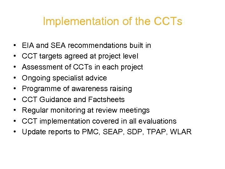 Implementation of the CCTs • • • EIA and SEA recommendations built in CCT