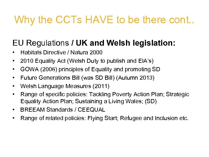 Why the CCTs HAVE to be there cont. . EU Regulations / UK and