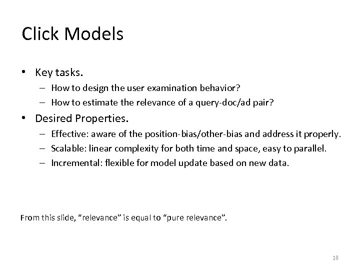 Click Models • Key tasks. – How to design the user examination behavior? –