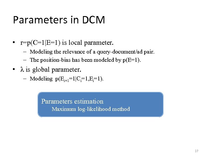 Parameters in DCM • r=p(C=1|E=1) is local parameter. – Modeling the relevance of a