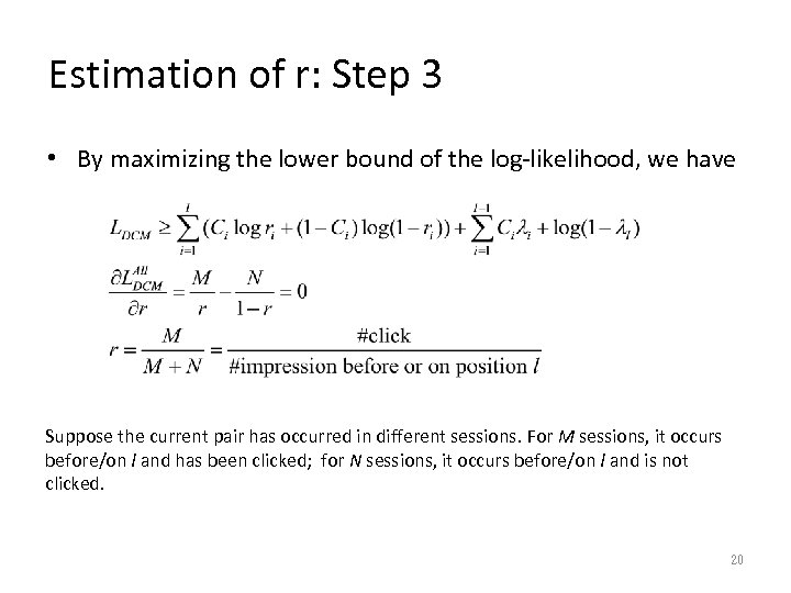 Estimation of r: Step 3 • By maximizing the lower bound of the log-likelihood,