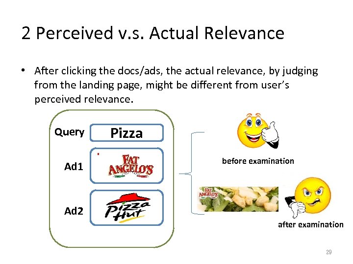 2 Perceived v. s. Actual Relevance • After clicking the docs/ads, the actual relevance,