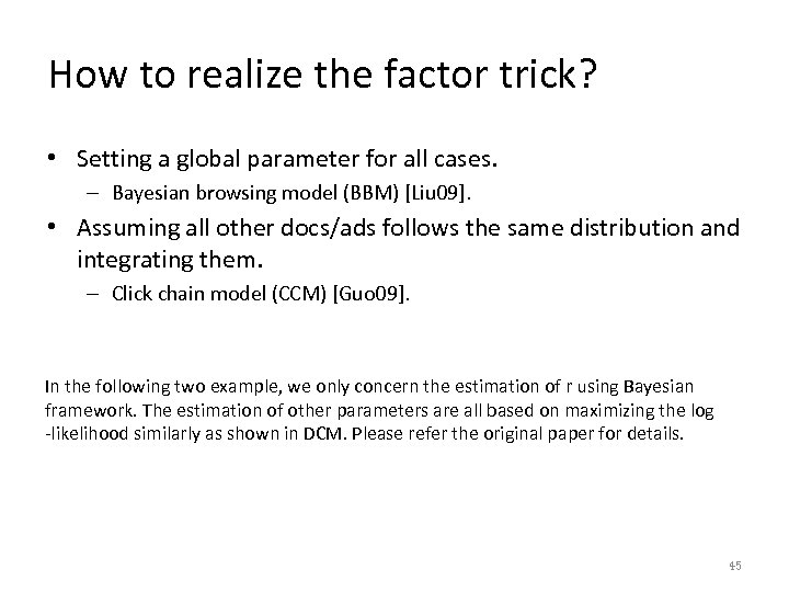 How to realize the factor trick? • Setting a global parameter for all cases.