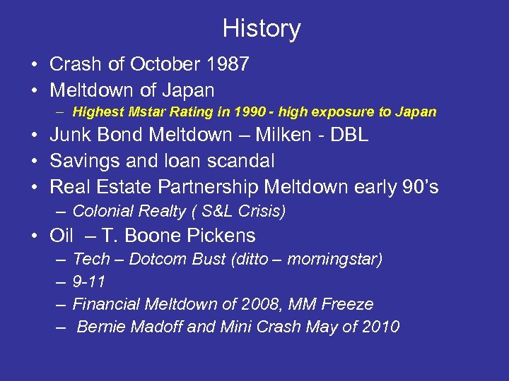History • Crash of October 1987 • Meltdown of Japan – Highest Mstar Rating