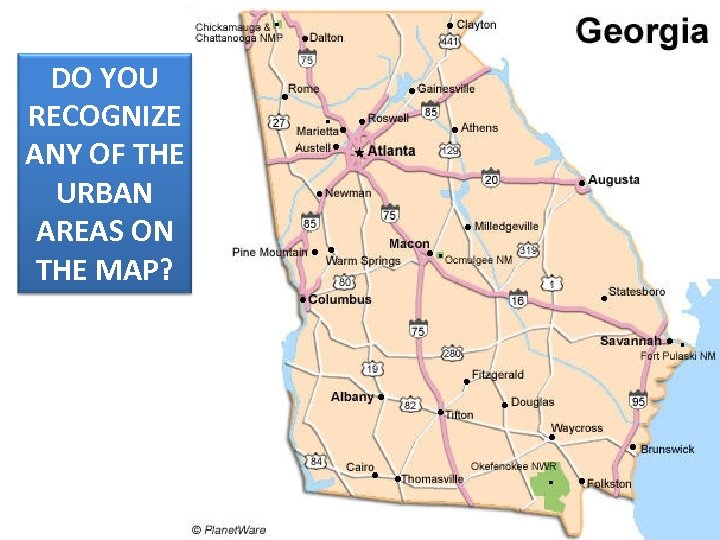 DO YOU RECOGNIZE ANY OF THE URBAN AREAS ON THE MAP? 