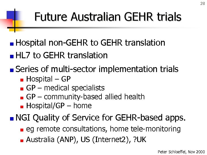 28 Future Australian GEHR trials Hospital non-GEHR to GEHR translation HL 7 to GEHR