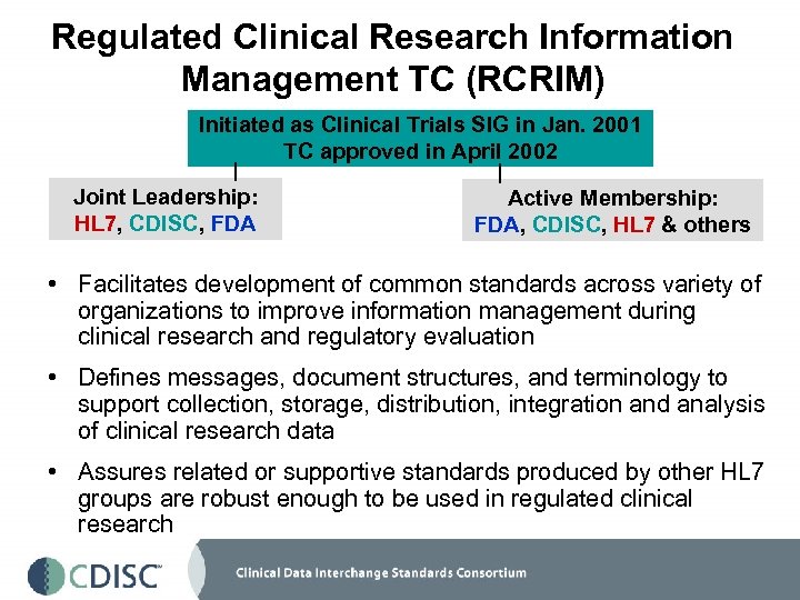 Regulated Clinical Research Information Management TC (RCRIM) Initiated as Clinical Trials SIG in Jan.