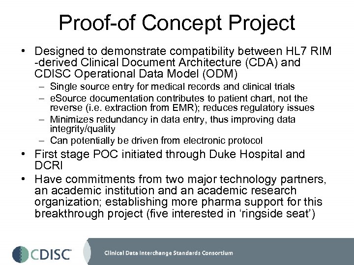 Proof-of Concept Project • Designed to demonstrate compatibility between HL 7 RIM -derived Clinical