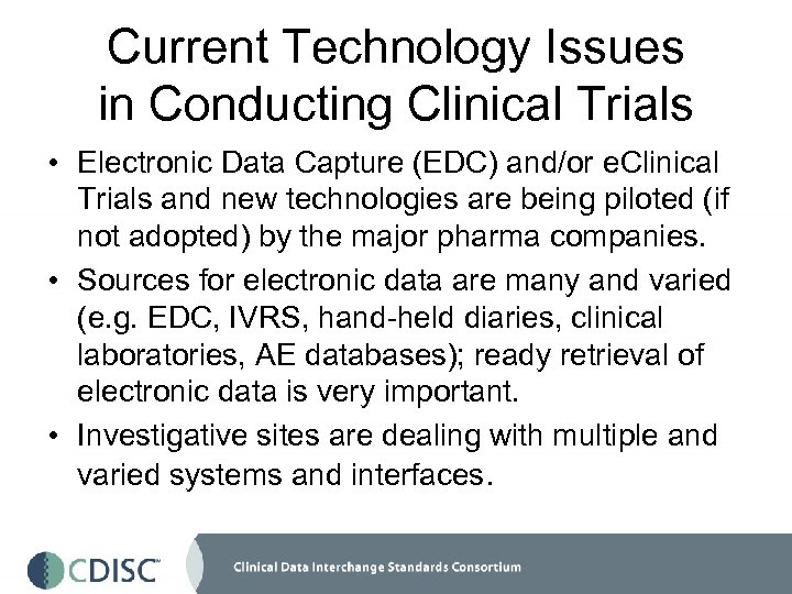 Current Technology Issues in Conducting Clinical Trials • Electronic Data Capture (EDC) and/or e.