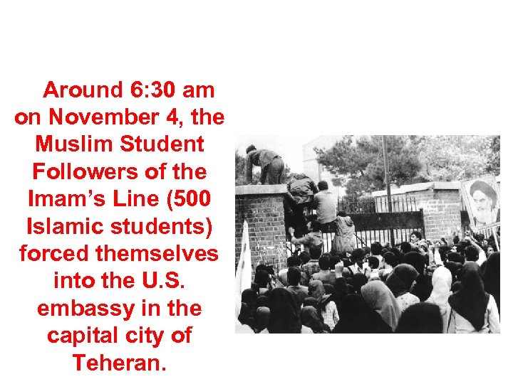  Around 6: 30 am on November 4, the Muslim Student Followers of the