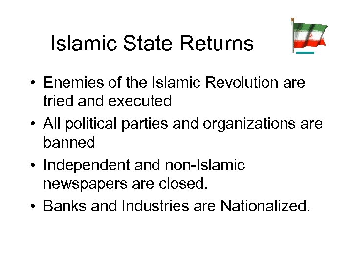 Islamic State Returns • Enemies of the Islamic Revolution are tried and executed •