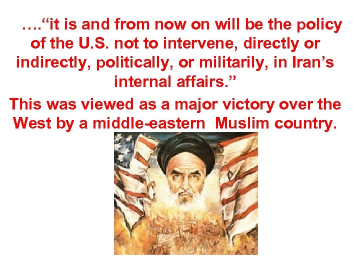  …. “it is and from now on will be the policy of the