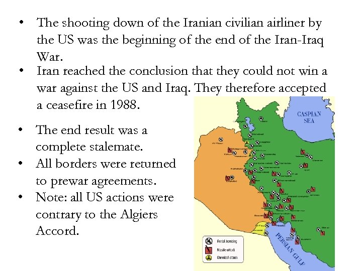  • The shooting down of the Iranian civilian airliner by the US was