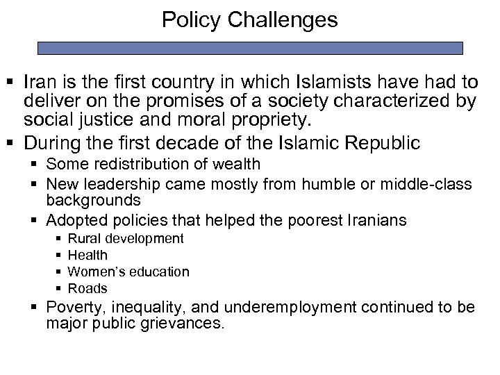 Policy Challenges § Iran is the first country in which Islamists have had to