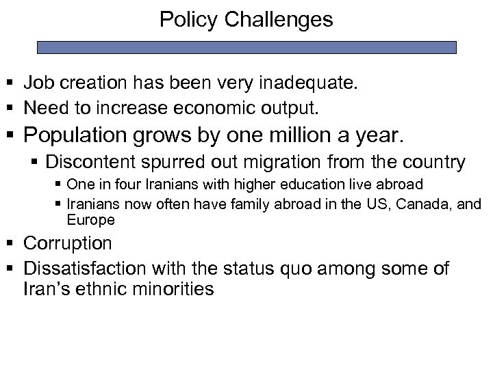 Policy Challenges § Job creation has been very inadequate. § Need to increase economic