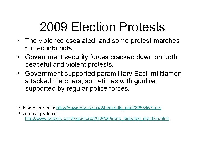 2009 Election Protests • The violence escalated, and some protest marches turned into riots.