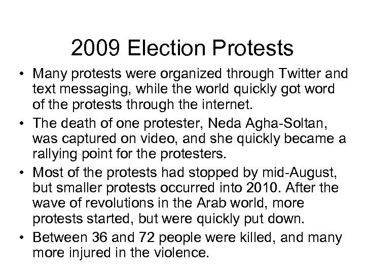 2009 Election Protests • Many protests were organized through Twitter and text messaging, while