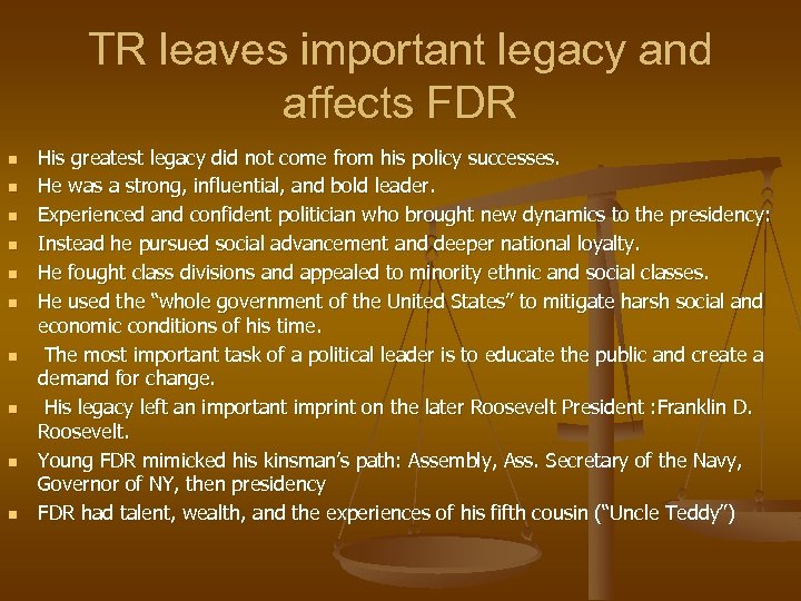 TR leaves important legacy and affects FDR n n n n n His greatest