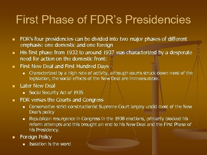 First Phase of FDR’s Presidencies n n n FDR’s four presidencies can be divided