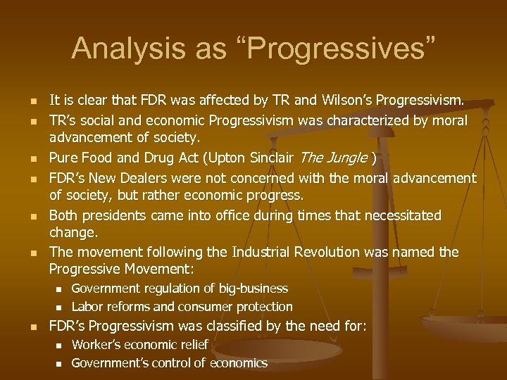 Analysis as “Progressives” n n n It is clear that FDR was affected by