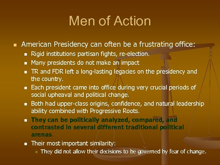 Men of Action n American Presidency can often be a frustrating office: n n