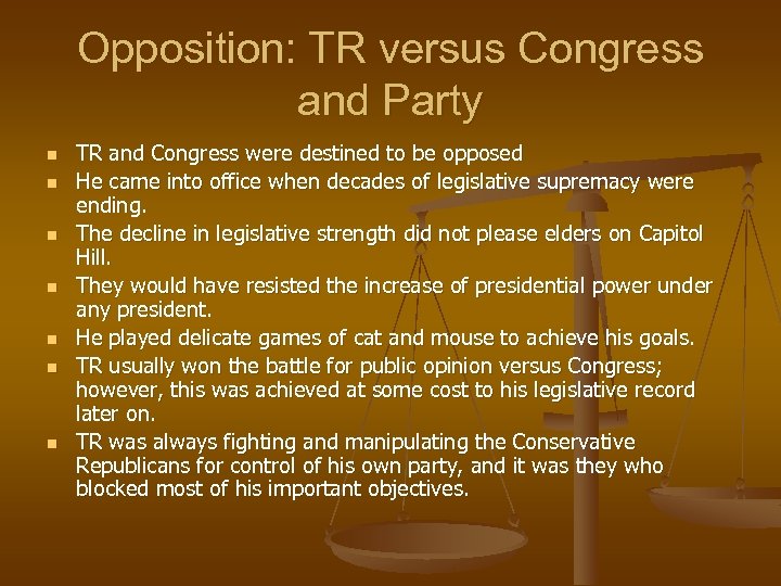 Opposition: TR versus Congress and Party n n n n TR and Congress were