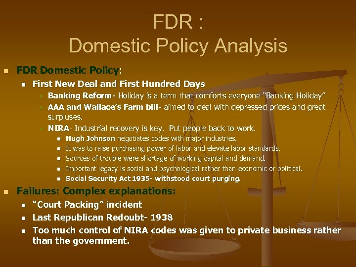 FDR : Domestic Policy Analysis n FDR Domestic Policy: n First New Deal and