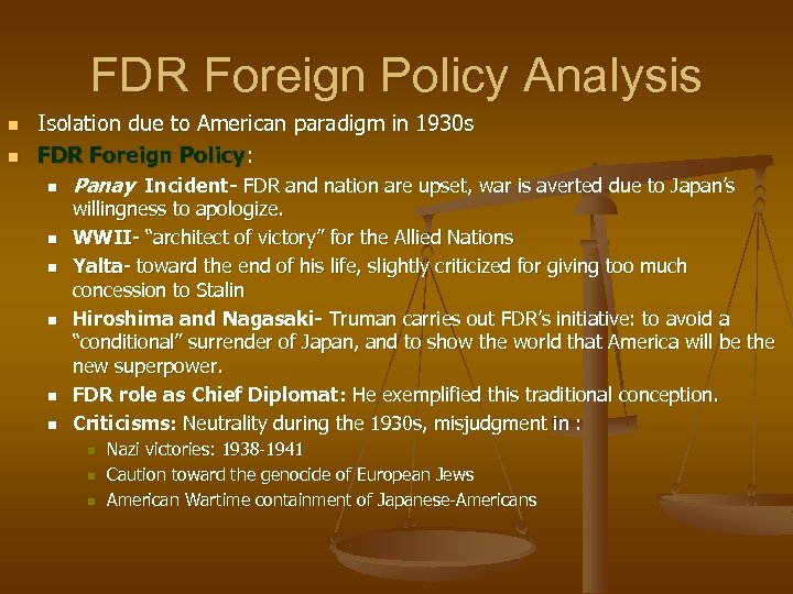 FDR Foreign Policy Analysis n n Isolation due to American paradigm in 1930 s